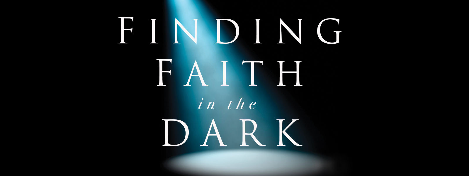 RightNow Media At Work Streaming Video Finding Faith in the Dark